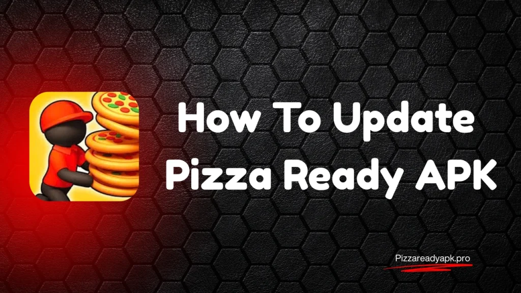 How To Update Pizza Ready APK